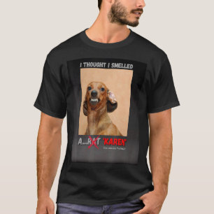 T-shirt Je Pensais Avoir Senti Un Mème Rat Karen