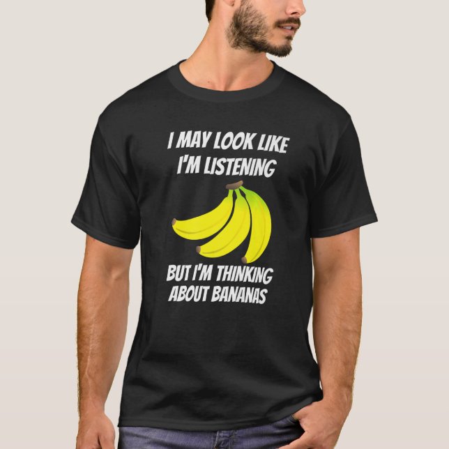 T-shirt Je pense à la banane aliments Je ne suis pas à l'é (Devant)