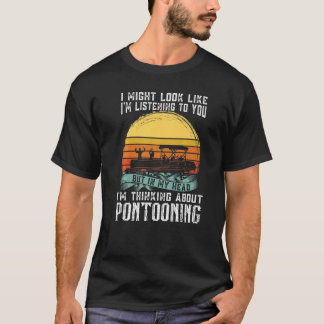 T-shirt Je pense à Pontooning Pontoon Boat Capitaine