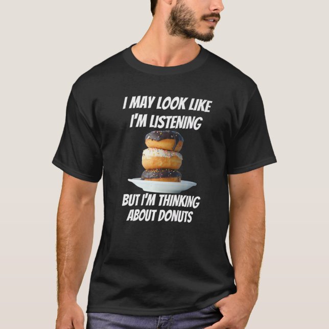 T-shirt Je pense aux aliments de beignes que je n'écoute p (Devant)