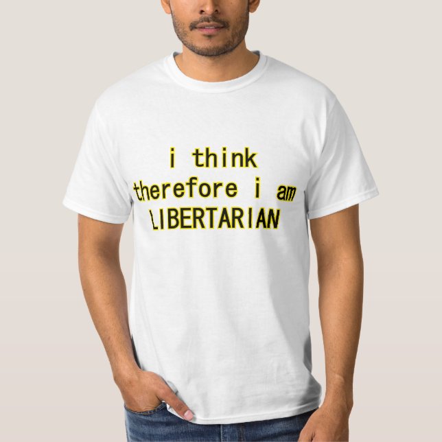 T-shirt Je pense, donc je suis libertaire (Devant)