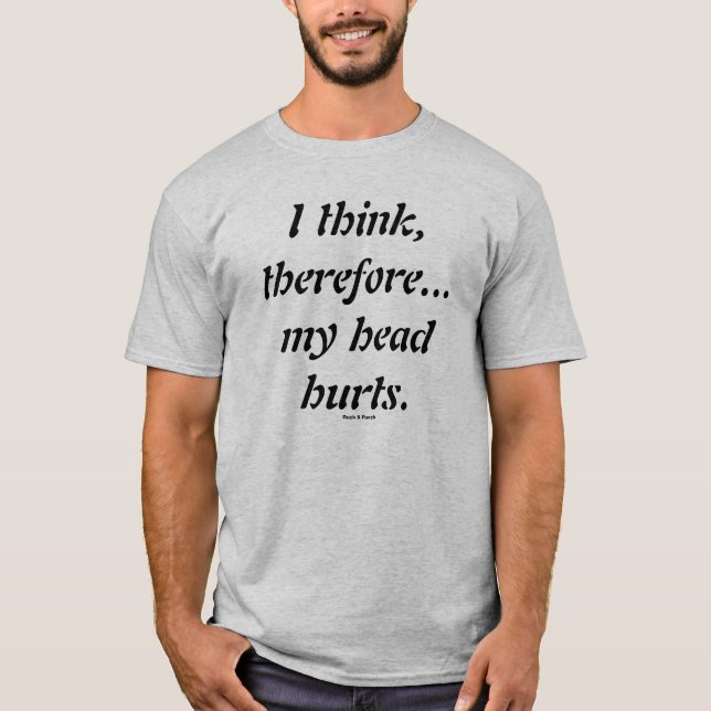 T-shirt Je pense, donc… mes maux de tête (Devant)