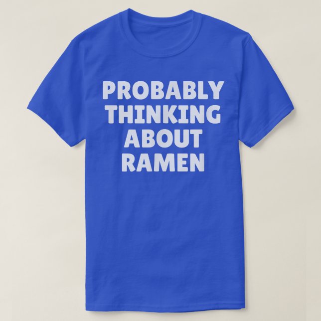 T-shirt Je Pense Probablement À Ramen 1103 (Design devant)