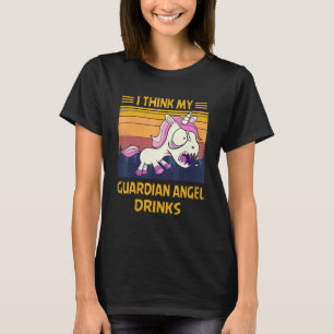 T-shirt Je Pense Que Mon Ange Gardien Boit Unicon