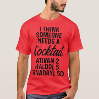 T-shirt Je pense que quelqu'un a besoin d'un cocktail Ativ