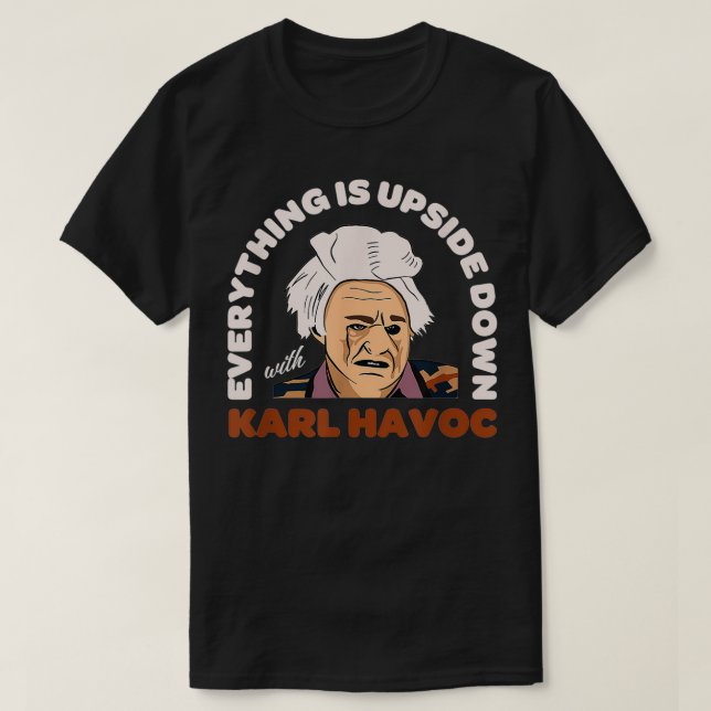 T-shirt Je Pense Que Tu Devrais Quitter Karl Havoc  (Design devant)