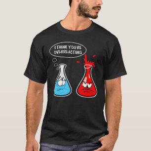 T-shirt Je pense que vous réagissez de manière excessive à