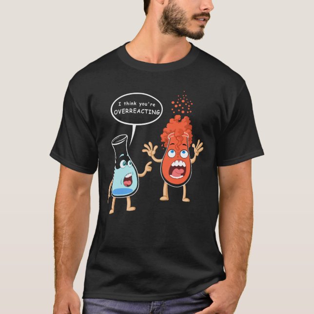 T-shirt je pense que vous réagissez trop (Devant)