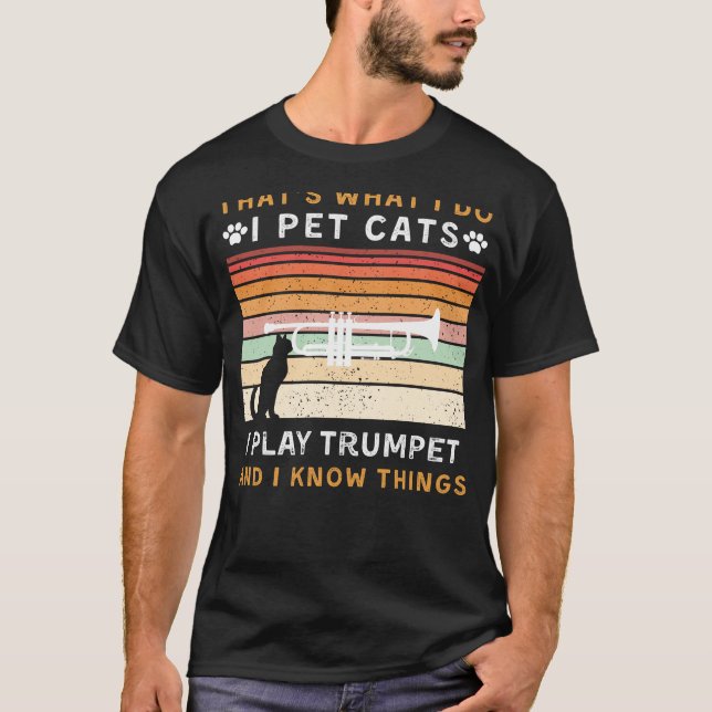 T-shirt Je Pet Chats, Je Joue À La Trompette, Et Je Sais Q (Devant)
