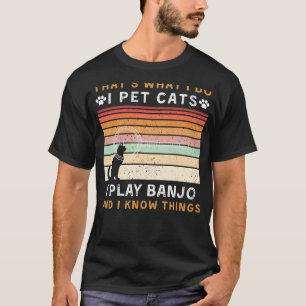 T-shirt Je Pet Chats, Je Joue Au Banjo, Et Je Connais Les