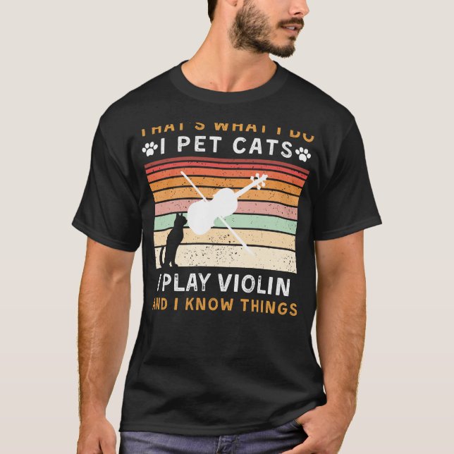 T-shirt Je Pet Chats, Je Joue Du Violon, Et Je Connais Les (Devant)