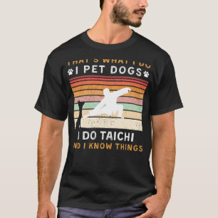 T-shirt Je Pet Chiens Je Fais Tai Chi Je Connais Les Chose