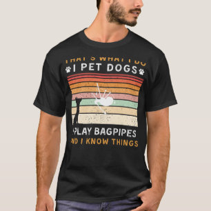T-shirt Je Pet Chiens Je Joue Bagpipes Je Connais Des Chos