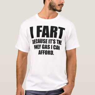 T-shirt Je pète parce que c’est le seul gaz que je peux me