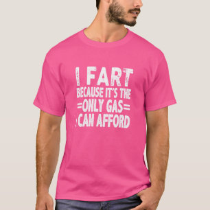 T-shirt Je pète parce que c'est alors seulement du gaz que