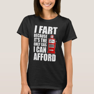 T-shirt Je pète parce que c'est seulement du gaz que je pe