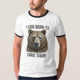 T-shirt Je peux à peine m'en soucier aujourd'hui   Ours pu
