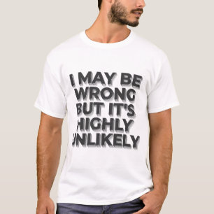 T-shirt Je peux avoir tort mais il est drôle fortement pe