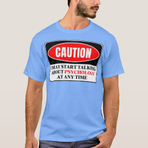 T-shirt Je Peux Commencer À Parler De Psychologie À Tout M