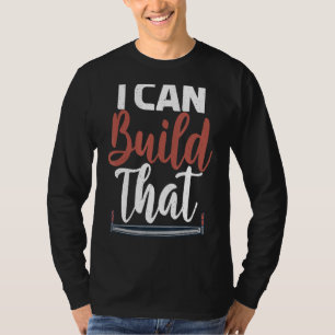 T-shirt Je Peux Construire Cette Déclaration Carpentry Woo