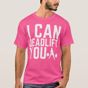 T-shirt Je Peux Deadlifter Vous Amusant Weighlifting Gym e