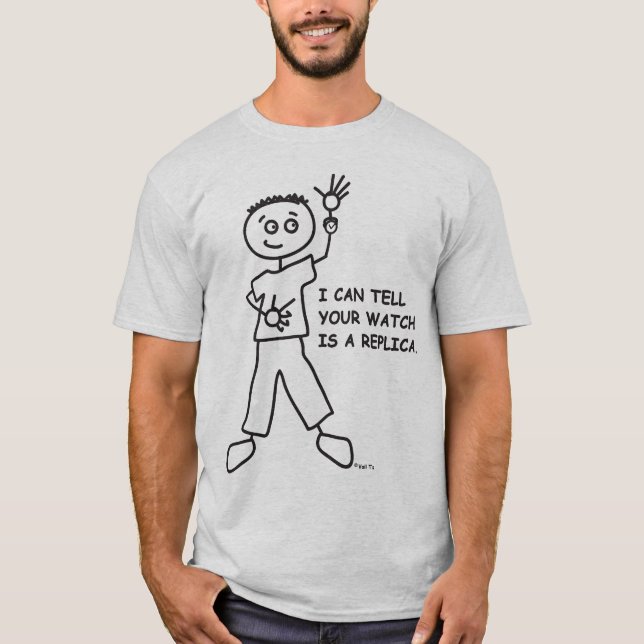 T-shirt Je peux dire votre montre est une reproduction. (Devant)