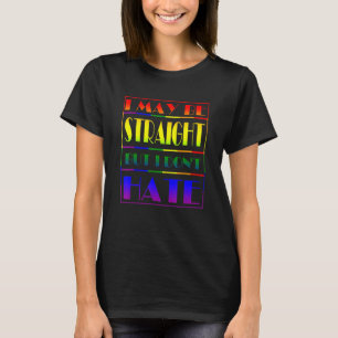 T-shirt Je peux être droite, mais je ne déteste pas le Lgb