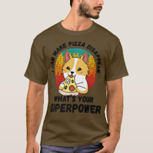 T-shirt Je Peux Faire Disparaître Pizza Ce Que Votre Super
