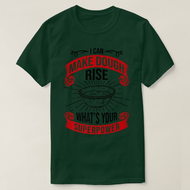 T-shirt Je peux faire Dough Rise What's Your Superpower, B (Design devant)