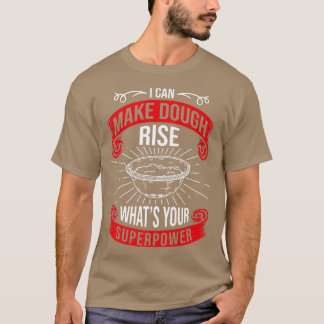 T-shirt Je peux faire Dough Rise What's Your Superpower, B