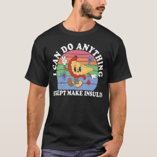 T-shirt Je peux faire n'importe quoi sauf produire de l'in