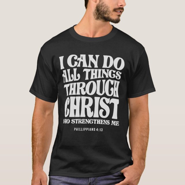 T-shirt Je Peux Faire Tout Par Christ Philippiens 4 (Devant)
