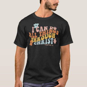 T-shirt Je Peux Faire Tout Par Le Christ Flower Religiou