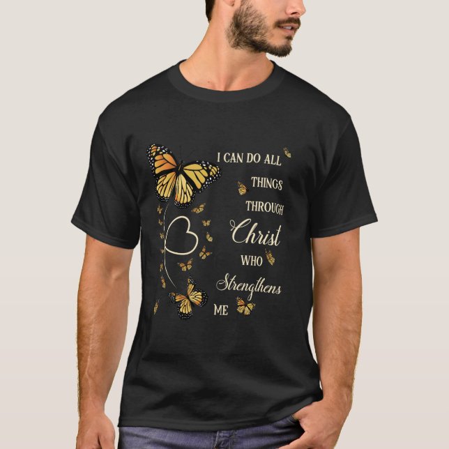T-shirt Je Peux Faire Tout Par Le Christ Monarque Butterf (Devant)