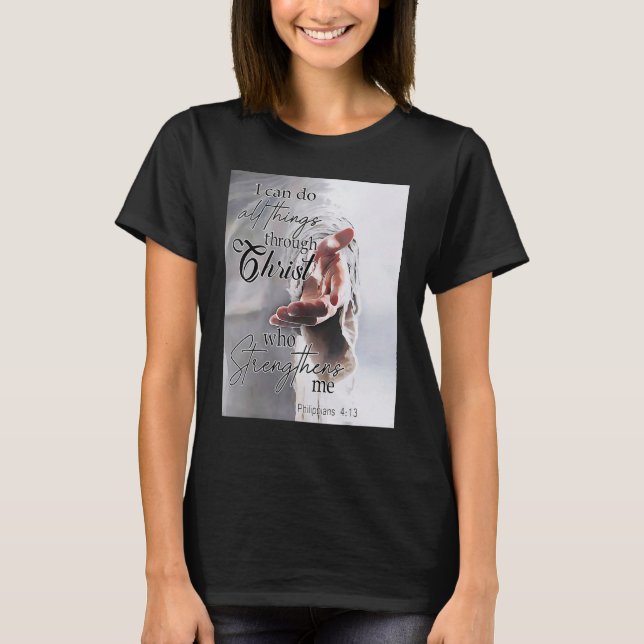 T-shirt Je Peux Faire Tout Par Le Christ Qui Renforce (Devant)