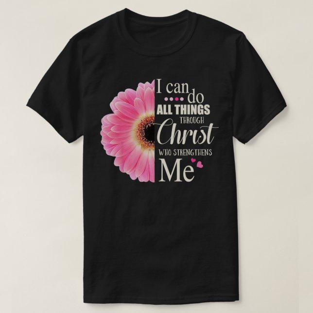 T-shirt Je Peux Faire Tout Par Le Christ Qui Renforce (Design devant)