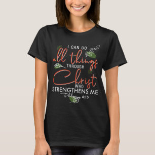 T-shirt Je Peux Faire Tout Par Le Christ Qui Renforce