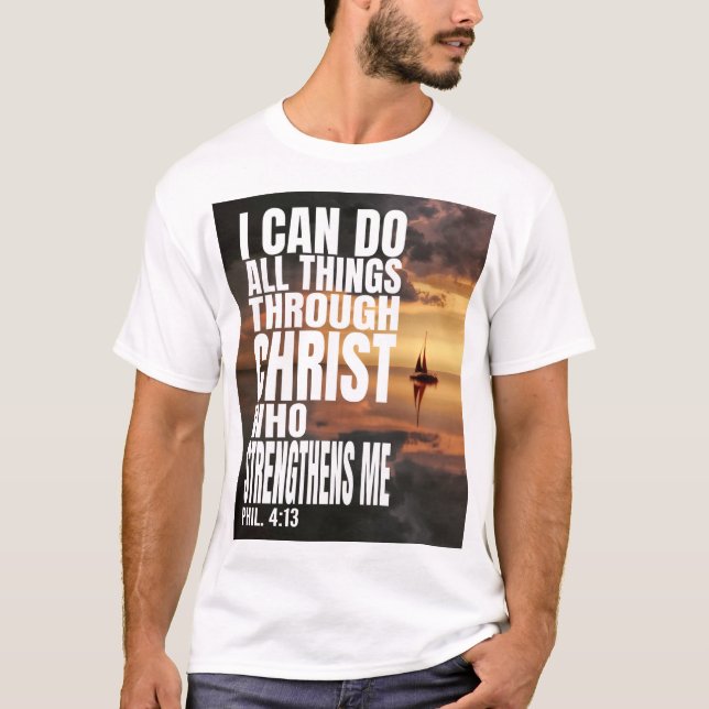 T-SHIRT JE PEUX FAIRE TOUTES LES CHOSES PAR LE CHRIST QUI  (Devant)