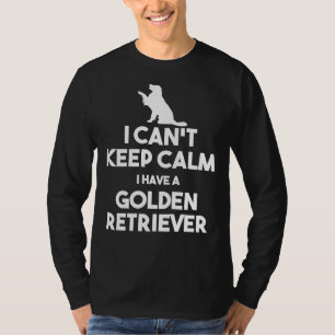 T-shirt Je Peux Garder Le Calme J'Ai Un Golden Retriever