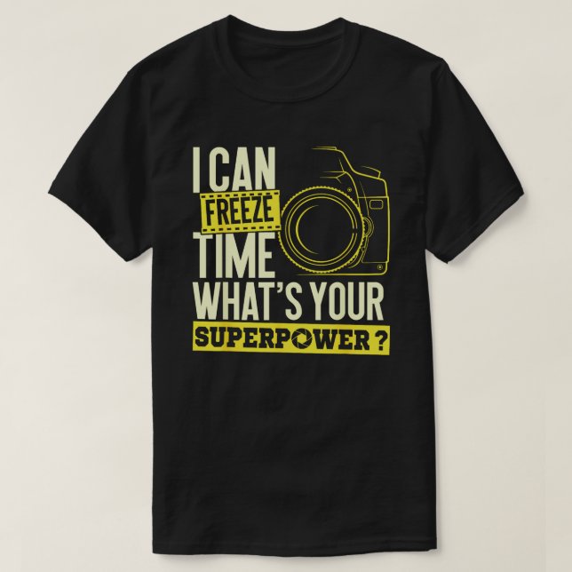 T-shirt Je peux geler la superpuissance du temps - Caméra  (Design devant)