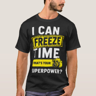 T-shirt Je peux geler le temps Cameraman Photographe