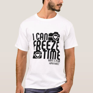 T-shirt Je peux geler le temps, quelle est votre superpuis