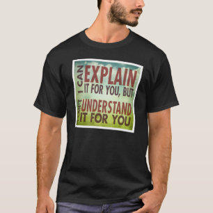 T-shirt Je peux l'expliquer pour vous…