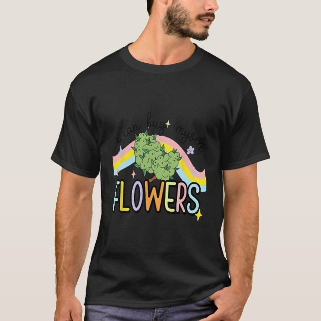 T-shirt Je Peux M'Acheter Fleurs Mauvaises Herbes (Devant)