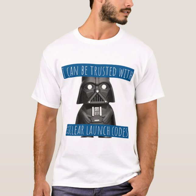 T-shirt Je peux me fier aux codes de lancement nucléaire (Devant)