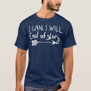 T-shirt Je peux mettre fin à l'histoire