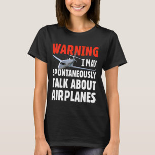 T-shirt Je Peux Parler D'Avions. Funky Pilot Aviation A