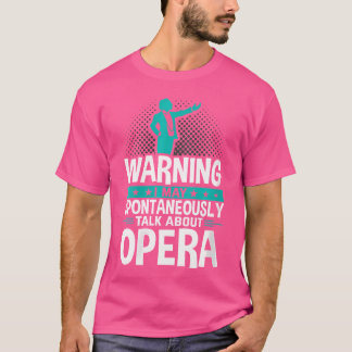 T-shirt Je Peux Parler Spontanément D'Opera