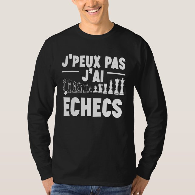 T-shirt Je Peux Pas J'ai Chess 1 (Devant)
