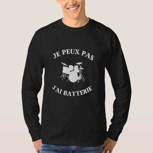 T-shirt Je Peux Pas J'ai Idée de batterie (Devant)
